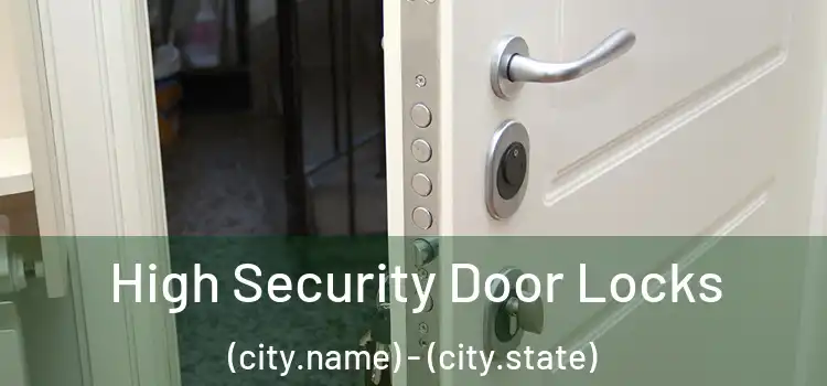 High Security Door Locks (city.name) - (city.state)